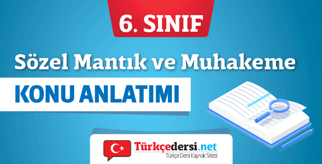 6. Sınıf Sözel Mantık Ve Muhakeme Konu Anlatımı - Turkcedersi.net