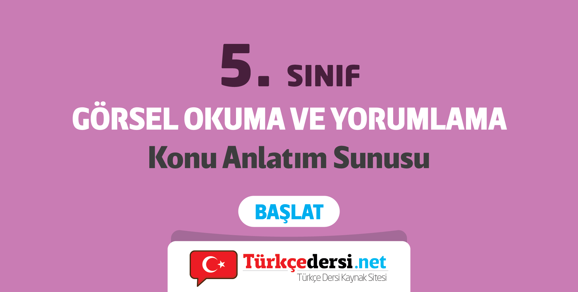 5 Sinif Gorsel Okuma Ve Yorumlama Konu Anlatim Sunusu Turkcedersi Net